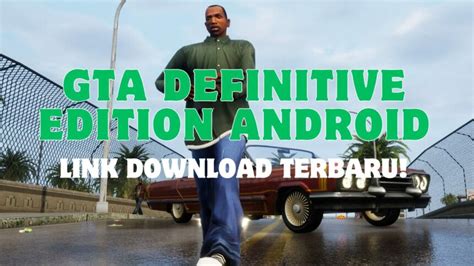 GTA San Andreas Definitive Edition APK 1.72.42919648.